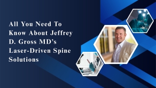 Behind the Beam: How Jeffrey D. Gross MD Uses Lasers to Heal the Spine