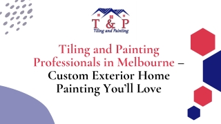 Tiling and Painting Professionals in Melbourne – Custom Exterior Home Painting You’ll Love