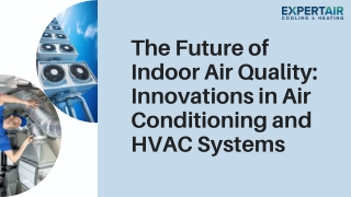 The Future of Indoor Air Quality: Innovations in Air Conditioning and HVAC Syste