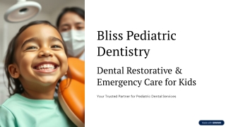 Expert Dental Restorative & Emergency Care for Kids | Bliss Pediatric Dentistry