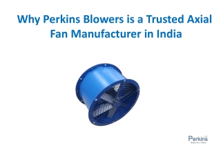 Why Perkins Blowers is a Trusted Axial Fan Manufacturer in India