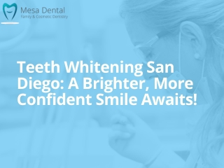 Teeth Whitening San Diego: A Brighter, More Confident Smile Awaits!