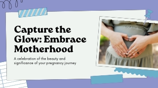 Capture the Glow Embrace the Beauty of Your Motherhood Journey