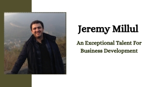 Jeremy Millul - An Exceptional Talent For Business Development