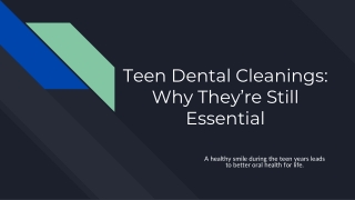 Teen Dental Cleanings_ Why They’re Still Essential