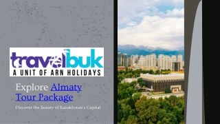 Unveiling Central Asia: Exclusive Almaty Tour Package