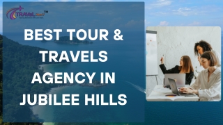 Best Tour & Travels Agency in Jubilee Hills