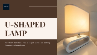 U-Shaped Lamps: A New Era of Modern Lighting
