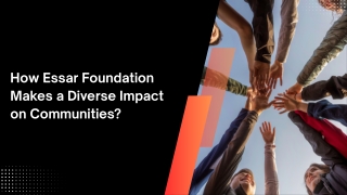 How Essar Foundation Makes a Diverse Impact on Communities