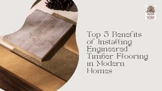 Top 5 Benefits of Installing Engineered Timber Flooring in Modern Homes