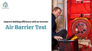 Improve Building Efficiency with an Accurate  Air Barrier Test