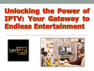 Unlocking the Power of IPTV: Your Gateway to Endless Entertainment