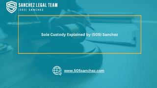 Sole Custody Explained by (505) Sanchez
