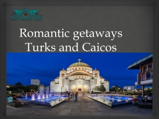 Romantic getaways Turks and Caicos