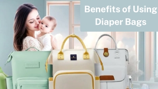 Benefits of Using Diaper Bags