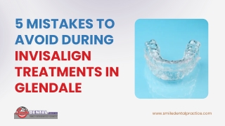 5 Mistakes to Avoid During Invisalign Treatments in Glendale