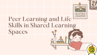 Peer Learning and Life Skills in Shared Learning Spaces.