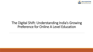 The Digital Shift Understanding India's Growing Preference for Online A Level Education
