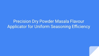 Precision Dry Powder Masala Flavour Applicator for Uniform Seasoning Efficiency