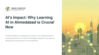 How AI is Reshaping Industries - Why Learning AI in Ahmedabad is Crucial Now