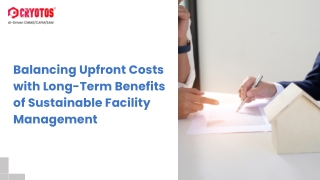 Balancing Upfront Costs with Long-Term Benefits of Sustainable Facility Managem
