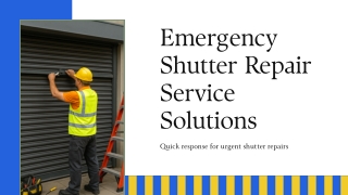 Presentation - Emergency Shutter Repair Service Solutions