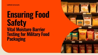Ensuring Food Safety: Vital Moisture Barrier Testing for Military Food Packaging