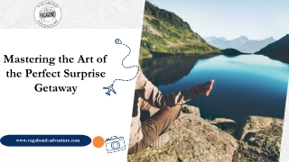 Mastering the Art of the Perfect Surprise Getaway