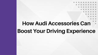 How Audi Accessories Can Boost Your Driving Experience