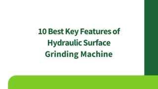 10 Best Key Features of Hydraulic Surface Grinding Machine