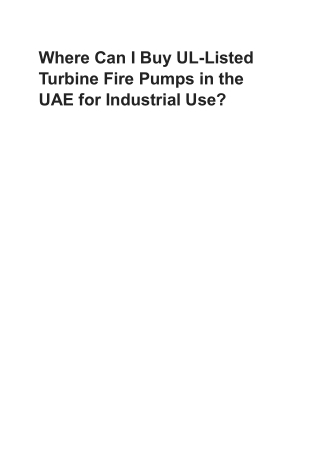 Where Can I Buy UL-Listed Turbine Fire Pumps in the UAE for Industrial Use (1)