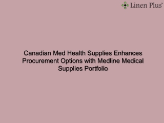 Canadian Med Health Supplies Enhances Procurement Options with Medline Medical Supplies Portfolio