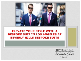 Elevate Your Style with a Bespoke Suit in Los Angeles at Beverly Hills Bespoke S