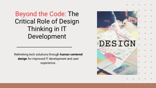Beyond the Code The Critical Role of Design Thinking in IT Development