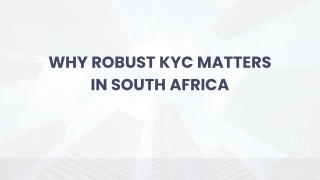 Why Robust KYC Matters in South Africa