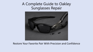 A Complete Guide to Oakley Sunglasses Repair