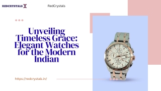 Unveiling Timeless Grace: Elegant Watches for the Modern Indian