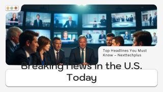 Breaking News in the U.S. Today - Nexttechplus News
