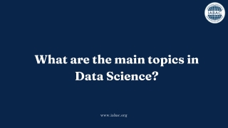 What are the main topics in Data Science | IABAC