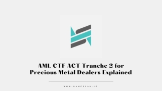 AML CTF ACT Tranche 2 for Precious Metal Dealers Explained