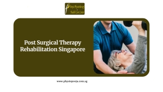 Post Surgical Therapy Rehabilitation Singapore