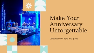 Make Your Anniversary Unforgettable with a Celebration They’ll Talk About for Years