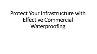 Protect Your Infrastructure with Effective Commercial Waterproofing