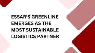 Essar’s GreenLine Emerges as the Most Sustainable Logistics Partner