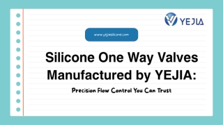 Silicone One Way Valves Manufactured by YEJIA Precision Flow Control You Can Trust