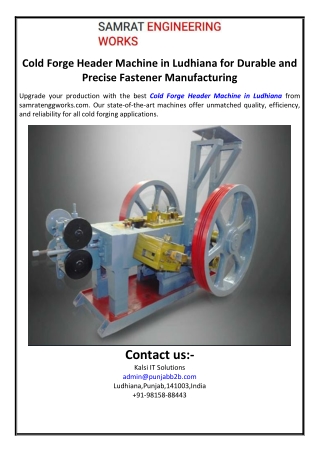 Cold Forge Header Machine in Ludhiana for Durable and Precise Fastener Manufactu