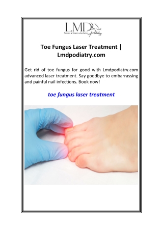 Toe Fungus Laser Treatment  Lmdpodiatry.com