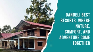 Dandeli Best Resorts Where Nature, Comfort, and Adventure Come Together