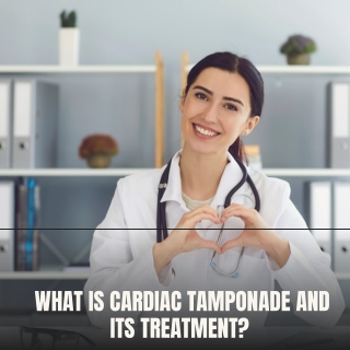 What is cardiac tamponade and its treatment | Cardiology hospital in Delhi