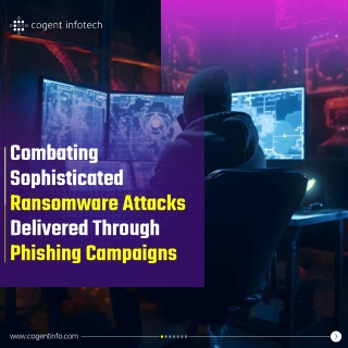 Combating Sophisticated Ransomware Attacks Delivered Through Phishing Campaigns